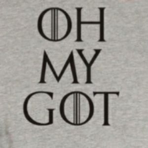 OMG OH MY GOT OH MY GOD TSHIRT